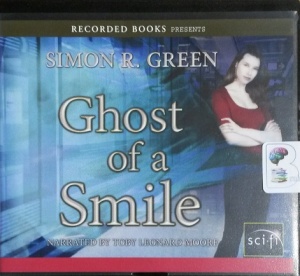 Ghost of a Smile written by Simon R. Green performed by Toby Leonard Moore on CD (Unabridged)